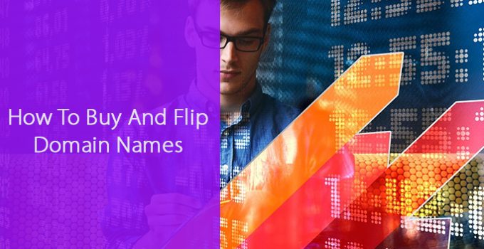 How To Buy And Flip Domain Names