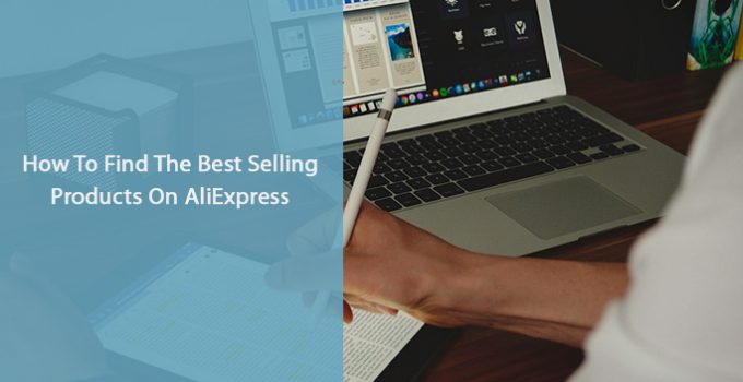 How To Find The Best Selling Products On AliExpress