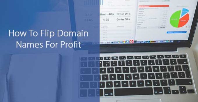 How To Flip Domain Names For Profit