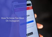 How To Grow Fan Base On Instagram