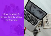 How To Make A Virtual Reality Video For Youtube