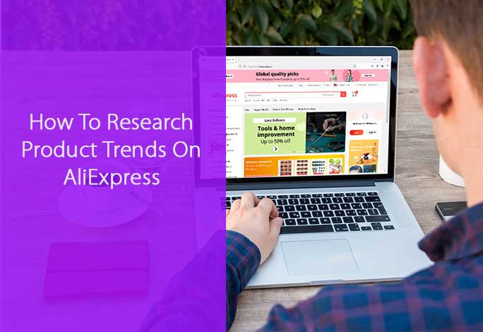 How To Research Product Trends On AliExpress