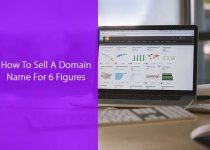 How To Sell A Domain Name For 6 Figures