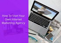 How To Start Your Own Internet Marketing Agency