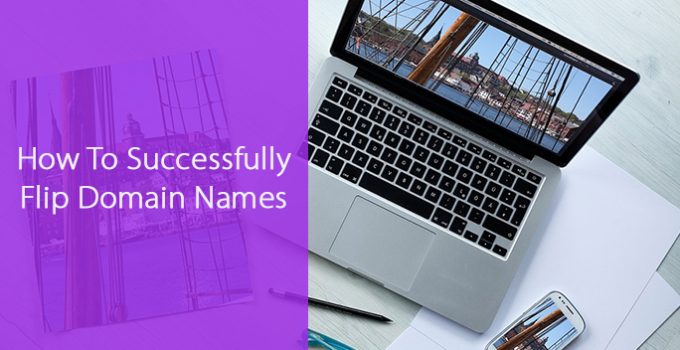 How To Successfully Flip Domain Names
